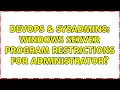 DevOps SysAdmins Windows Server Program Restrictions for Administrator