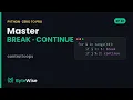 Python break continue Control Any Loop Zero to Pro