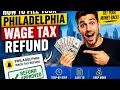 How to file your Philadelphia wage tax refund