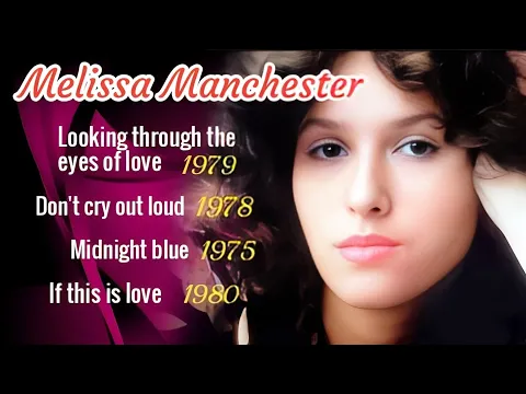 Download MP3 DON'T CRY  OUT  LOUD   -  MELISSA  MANCHESTER  (HQ)