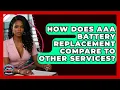 How Does AAA Battery Replacement Compare To Other Services - Auto Coverage Explained