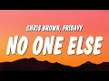 Download Lagu Chris Brown - No One Else (Lyrics) ft. Fridayy \
