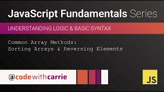 Array Methods Sorting Arrays and Reversing Elements JavaScript Fundamentals Series