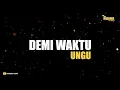 Lagu Ungu - Demi Waktu (Karaoke Version)