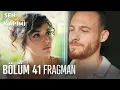 Sen Cal Kapimi 41 Bolum Fragmani