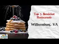 Top 5 Pancake Houses in Williamsburg VA Best Pancakes Breakfast Restaurants