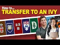 How to transfer into an Ivy League or other top university