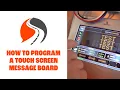 How to Program a Touch Screen Message Board