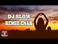 Download Lagu DJ  SANTAI SLOW REMIX ENAK MANTAP JIWA 2018