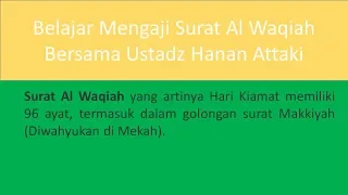 Belajar Mengaji Surat Al Waqiah - Ustadz Hanan Attaki