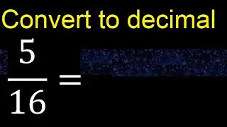 Convert to decimal How To Convert Decimals to Fractions