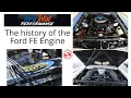 Learn about Ford s FE engines and why they are among the greatest offerings by the Blue Oval