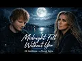 Lagu Midnight fell without you - Ed Sheeran ft Celine Dion ( 2026 official music video) heartfelt song