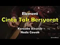 Lagu Cinta Tak Bersyarat - Element (Karaoke Akustik) Male Key
