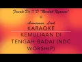 Download Lagu Karaoke Rohani Hits - Kemuliaan Di Tengah Badai NDC Worship | Female Do = D \