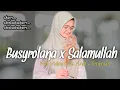 Lagu Busyrolana X Salamullah Lyric Version - Kuntriksi Ellail