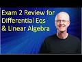 Exam 2 Summary Review for Differential Equations and Linear Algebra