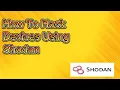 How To Hack Devices Using Shodan