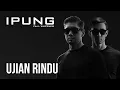 Download Lagu IPUNG FEAT.  WHYZNEW - UJIAN RINDU (OFFICIAL LYRIC VIDEO)
