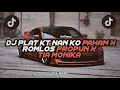 Download Lagu DJ PLAT KT NAN KO PAHAM X ROMLOS PROPUN X TIA MONIKA FULL VELOCITY - Zyl Beat.