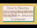 How to Resolve java lang IllegalStateException in Jetpack Compose