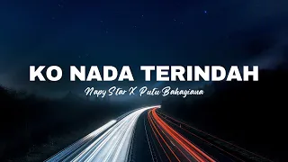 Download Ko Nada Terindah - Napy Star x Putu Bahagiana (Lirik Lagu) MP3