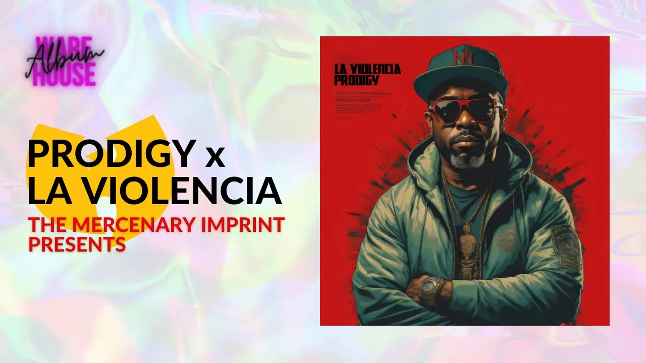 Prodigy x La Vioencia - The Mercenary Imprint Presents (2023)