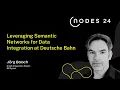 NODES 2024 - Leveraging Semantic Networks for Data Integration at Deutsche Bahn