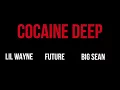 Quality Songs - Cocaine Deep ft. Lil Wayne, Big Sean, Future