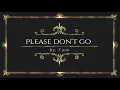 Please Don't Go- Tank