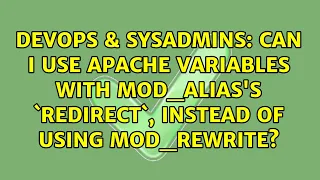 Can I use Apache variables with mod - alias s Redirect instead of using mod