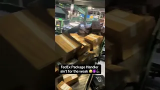 FedEx Package Handler ain t for the weak