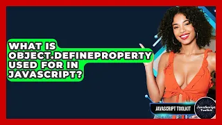 What Is Object defineProperty Used For In JavaScript - JavaScript Toolkit