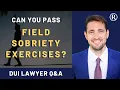 Field Sobriety Tests Is it Possible to Pass Field Sobriety Exercises DUI Lawyer Explains
