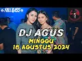 Lagu DJ AGUS MINGGU 18 AGUSTUS 2024