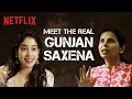 The Story Behind Gunjan Saxena: The Kargil Girl | Janhvi Kapoor | Netflix India