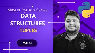 Python Tuples Explained in 10 Minutes - Mastering Python