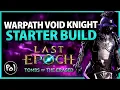 Warpath Void Knight Sentinel Leveling Guide My Plans for Last Epoch 1 2