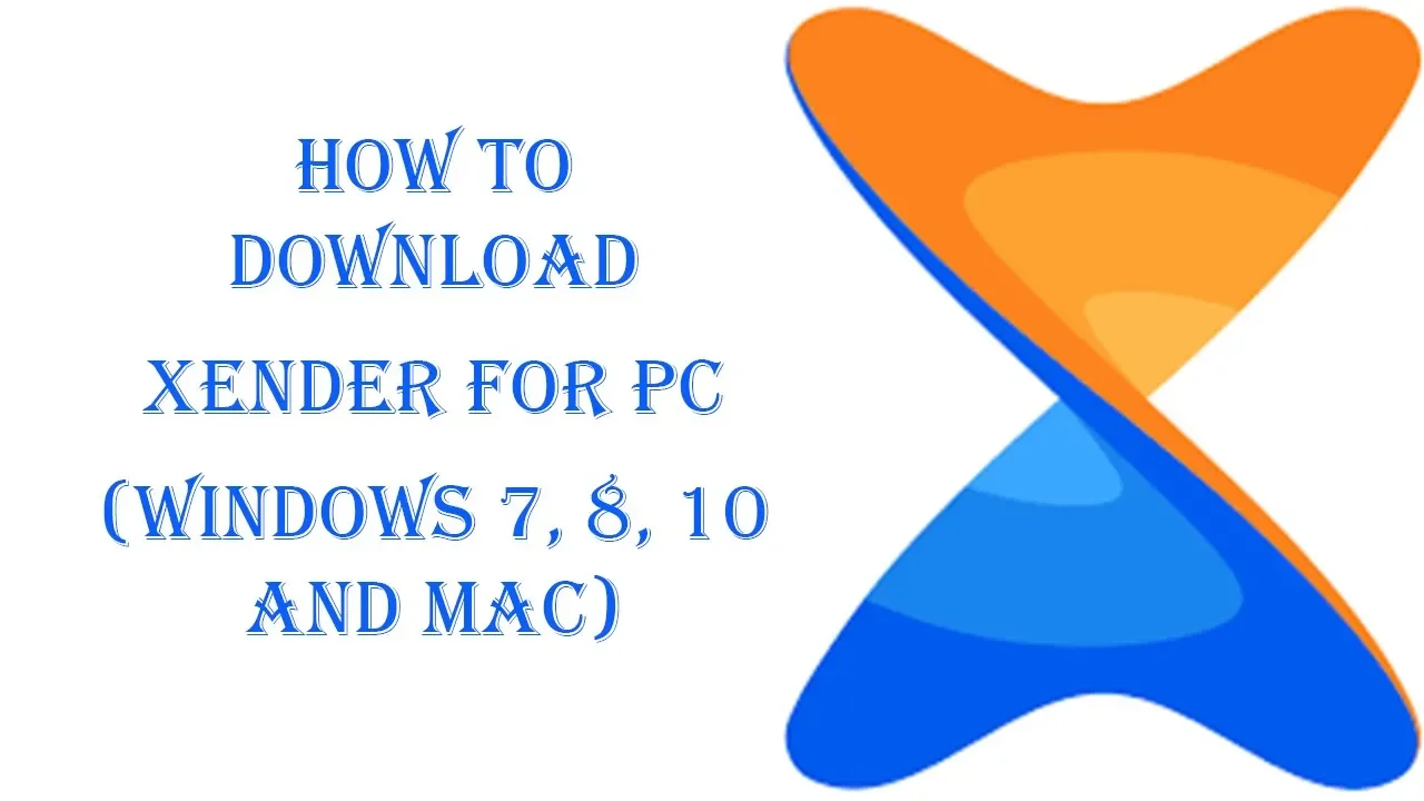 Xender for PC - Download for Windows 7, 8, 10 and Mac