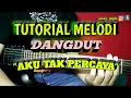 Download Lagu Tutorial melodi aku tak percaya || mansyur S