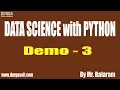 DATA SCIENCE with PYTHON tutorials Demo - 3 by Mr Balaram On 16-08-2019