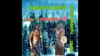 LIMBU LUCHANGULA Ft NUSU MASAYU HALUSI YA MIETE 