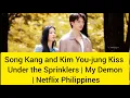 Lagu Song Kang and Kim You-jung Kiss Under the Sprinklers | My Demon | Netflix Philippines