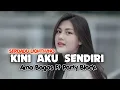 Download Lagu KINI AKU SENDIRI || REMIX 2025 MP3