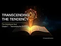 Chapter 7 Transcending the Tendency The Untethered Soul Michael Singer