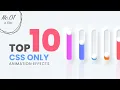 Top 10 CSS Only Animation Effects