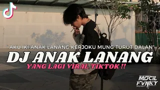 dj aku iki anak lanang kerjoku mung turut dalan dj anak lanang viral tiktok terbaru 2024