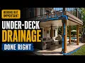 Before You Install Under-Deck Drainage Watch This Boring But Important Guide