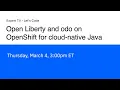 Open Liberty and odo on OpenShift for cloud-native Java