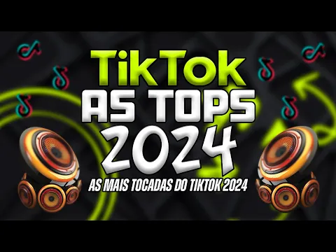 Download MP3 AS TOPS DO TIKTOK 2024 - SELEÇÃO HITS TIK TOK 2024 - AS MÚSICAS MAIS TOCADAS DO TIK TOK (2024)